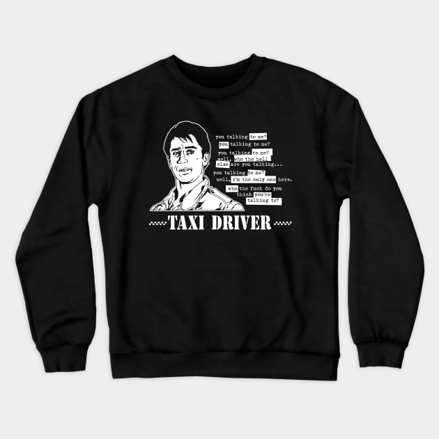 Taxi Driver - You Talking To Me? Crewneck Sweatshirt by Chewbaccadoll